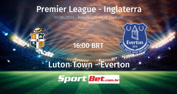 Previsão e dicas de apostas Luton Town x Everton
